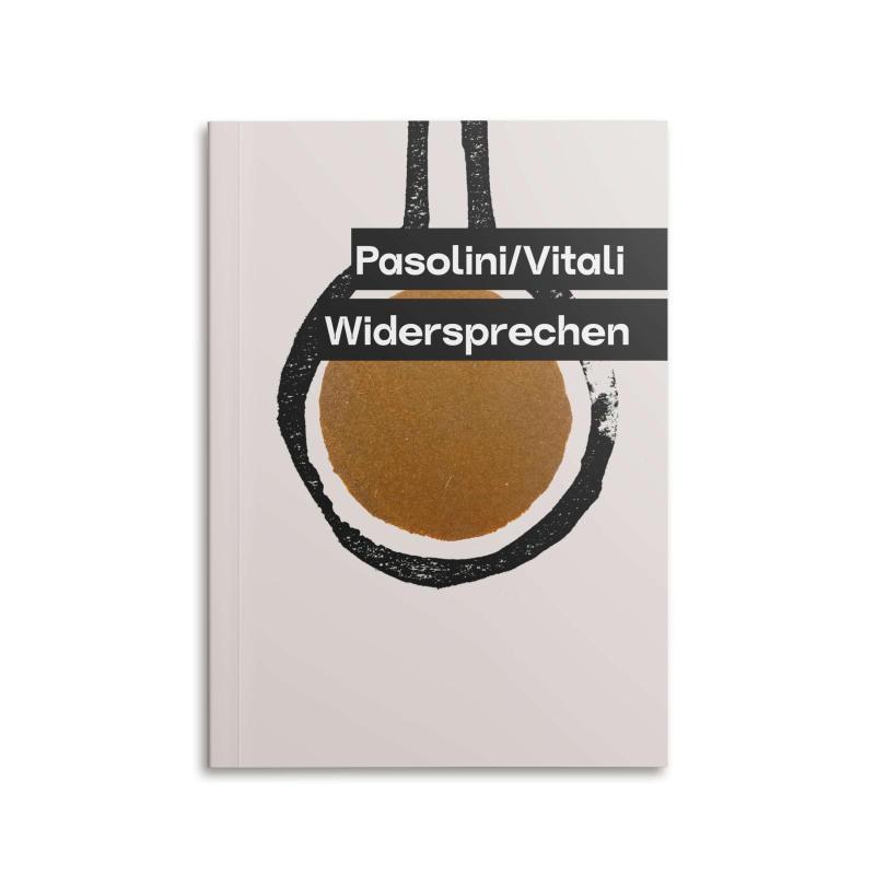 Pasolini/Vitali Widersprechen